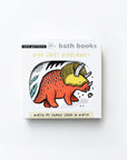 Color Me: Who Loves Dinosaurs Bath Book Books Hachette